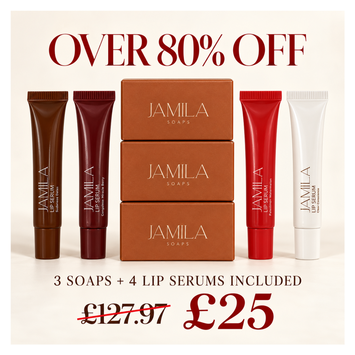 Promotional product image for Jamila Soaps showing three stacked brown soap boxes in the center, flanked by four Jamila lip serum tubes in brown, burgundy, red, and white. Large text reads 'OVER 80% OFF' at the top and '3 SOAPS + 4 LIP SERUMS INCLUDED' with a crossed-out price and new £25 price at the bottom.